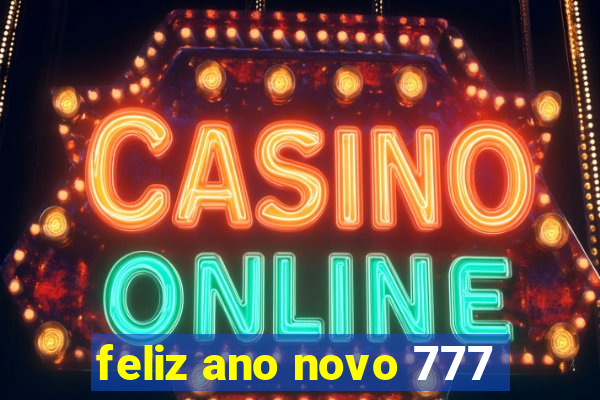 feliz ano novo 777